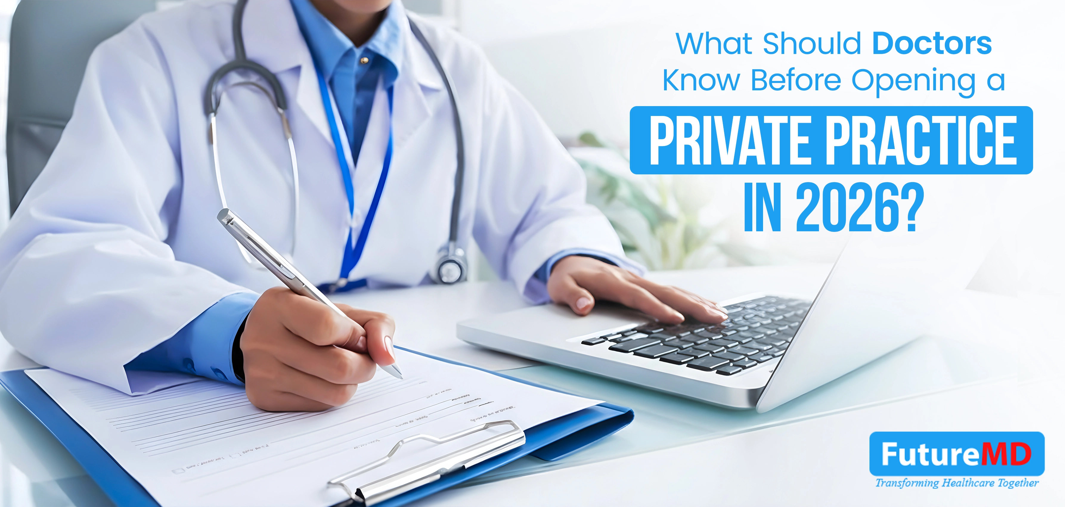 What Should Doctors Know Before Opening a Private Practice in 2026?