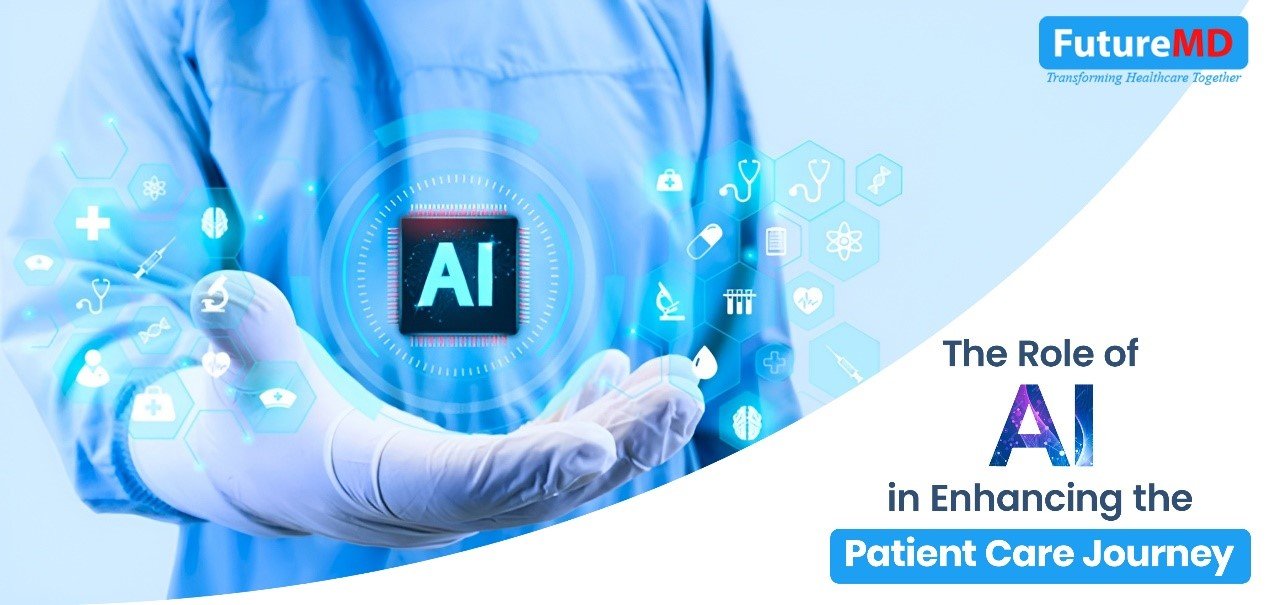 The Role of AI in Enhancing the Patient Care Journey